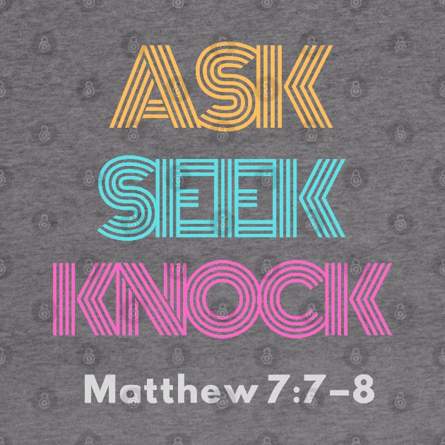 Ask, Seek, Knock, Matthew 7:7-8 by Mission Bear